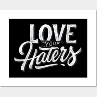 Love Your Haters Posters and Art